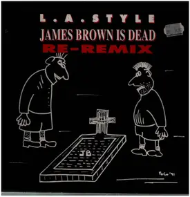 L.A. Style - James Brown Is Dead (Re-Remix)