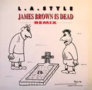12'' - L.A. Style - James Brown Is Dead (Remix)