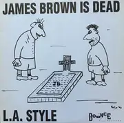 12inch Vinyl Single - L.A. Style - James Brown Is Dead