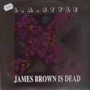 12inch Vinyl Single - l.a. style - james brown is dead, remixe