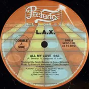 L.A.X. - All My Love / Dancin' At The Disco