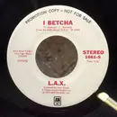 7inch Vinyl Single - L.A.X. - I Betcha