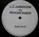 12inch Vinyl Single - L.C. Anderson vs. Psycho Radio - Right Stuff