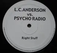 L.C. Anderson vs. Psycho Radio - Right Stuff