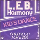 7inch Vinyl Single - L.E.B. Harmony - Kid's Dance / Childhood For Ever