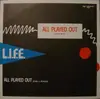 12'' - L.I.F.E. - All Played Out
