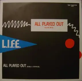 L.I.F.E. - All Played Out