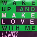 7inch Vinyl Single - L.J. Davies - Wake Up And Make Love With Me
