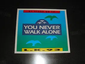 L.K. 93 - You Never Walk Alone