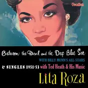 Lita Roza - Between the Devil and the Deep Blue See & Singles 1951-1953