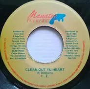 L.T. - Clean Out Yu Heart