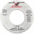 7inch Vinyl Single - L.T.D. - Caught In The Middle Of Goodbye / Stop On By