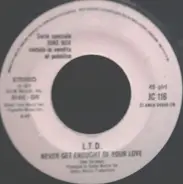 L.T.D. - Never Get Enought Of Your Love