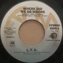 7inch Vinyl Single - L.T.D. - Where Did We Go Wrong