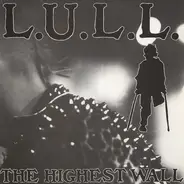 L.U.L.L. - The Highest Wall