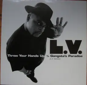 L. V. - Throw Your Hands Up b/w Gangsta's Paradise (L.V. Version)