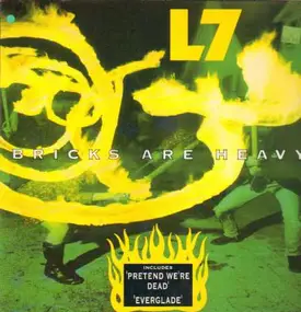 L7 - Bricks Are Heavy