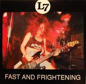 L7 - Fast & Frightening