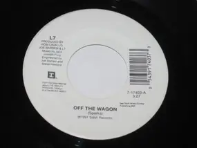 L7 - Off The Wagon