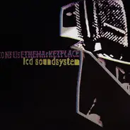 LCD Soundsystem - CONFUSE THE MARKETPLACE