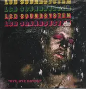 LCD Soundsystem - Bye Bye Bayou