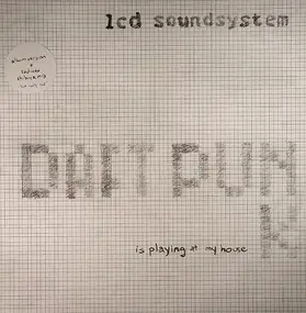 LCD Soundsystem - Daft Punk is playing at my house