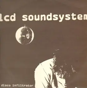 LCD Soundsystem - Disco Infiltrator Remixes