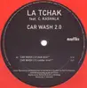12'' - La Tchak Feat. C. Kashala - Car Wash 2.0