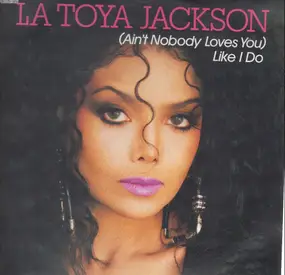 LaToya Jackson - (Ain't Nobody Loves You) Like I Do