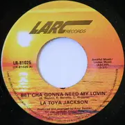 7inch Vinyl Single - La Toya Jackson - Bet'cha Gonna Need My Lovin'