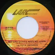 7inch Vinyl Single - La Toya Jackson - Bet'cha Gonna Need My Lovin'