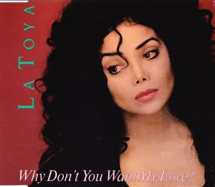 La Toya Jackson - Why Don't You Want My Love?