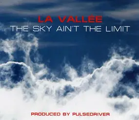 La Vallee - The Sky Ain't the Limit
