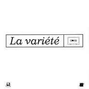La Variété - J'Ecoute Une K7 De La Vedette