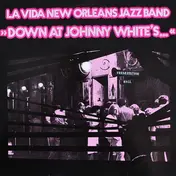 La Vida New Orleans Jazz Band - Down At Johnny White's...