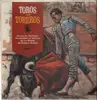 LP - La Banda de Genero Nunez - Toros And Toreros: Dramatic Bullfight Pasodobles Of Mexico