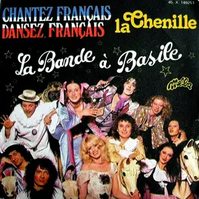 la bande a basile - La Chenille / Chantez Français, Dansez Français!