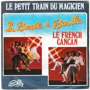 La Bande A Basile - Le Petit Train Du Magicien / Le French Cancan