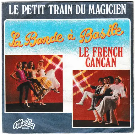 La Bande A Basile - Le Petit Train Du Magicien / Le French Cancan