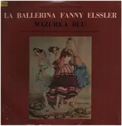 La Ballerina Fanny Elsser - Mazurka Blu