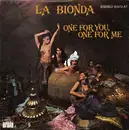 7'' - La Bionda - One For You, One For Me / There For Me