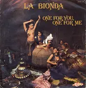 7inch Vinyl Single - La Bionda - One For You, One For Me
