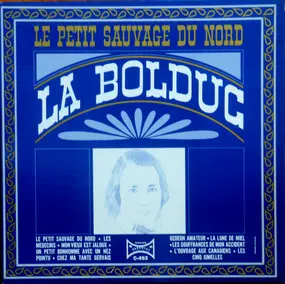 La Bolduc - Le Petit Sauvage Du Nord