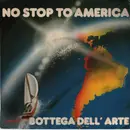 7inch Vinyl Single - La Bottega Dell'Arte - No Stop To America