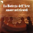 7inch Vinyl Single - La Bottega Dell'Arte - Amore Nei Ricordi