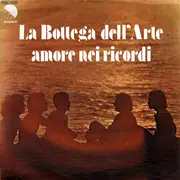 7inch Vinyl Single - La Bottega Dell'Arte - Amore Nei Ricordi