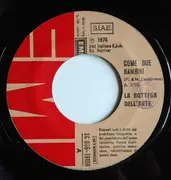 7inch Vinyl Single - La Bottega Dell'Arte - Come Due Bambini