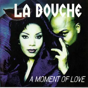 La Bouche - A Moment of Love