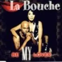 La Bouche - Be My Lover