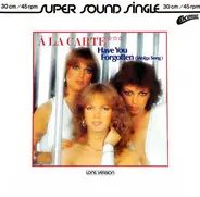 Ã La Carte - Have You Forgotten (Wolga Song) (Long Version)